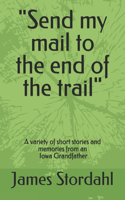 "Send my mail to the end of the trail": Short stories from an Iowa Grandfather
