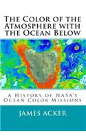 Color of the Atmosphere with the Ocean Below: A History of NASA's Ocean Color Missions