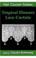 Tropical Flowers Lace Curtain Filet Crochet Pattern