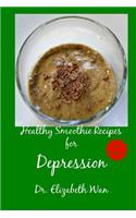 Healthy Smoothie Recipes for Depression 2nd Edition: (English)