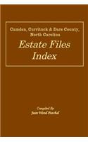 Camden, Currituck & Dare County, North Carolina Estate Files Index