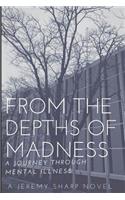 From the Depths of Madness