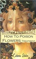 How To Poison Flowers