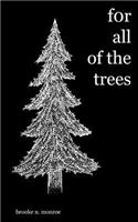 For All of the Trees
