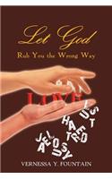 Let God Rub You the Wrong Way