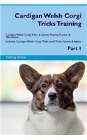 Cardigan Welsh Corgi Tricks Training Cardigan Welsh Corgi Tricks & Games Training Tracker & Workbook. Includes: Cardigan Welsh Corgi Multi-Level Tricks, Games & Agility. Part 1