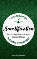Good Portion - Sanctification