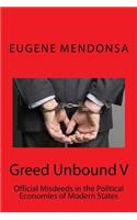 Greed Unbound V