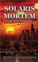Solaris Mortem: The New Patriots(1 Solaris Mortem)