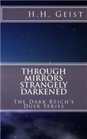 Through Mirrors Strangely Darkened