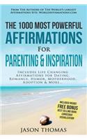 Affirmation the 1000 Most Powerful Affirmations for Parenting & Inspiration: Includes Life Changing Affirmations for Dating, Romance, Humor, Motherhood, Adoption & More