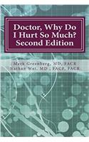 Doctor, Why Do I Hurt So Much?