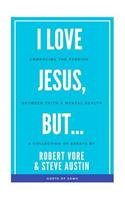 I Love Jesus, But...