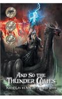And so the Thunder Comes