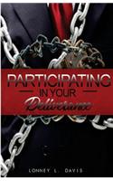 Participating In Your Deliverance