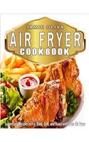 Air Fryer Cookbook: Super Easy Recipes to Fry, Bake, Grill, and Roast With Your Air Fryer