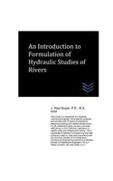 An Introduction to Formulation of Hydraulic Studies of Rivers