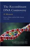 The Recombinant DNA Controversy