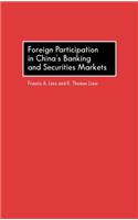 Foreign Participation in China's Banking and Securities Markets