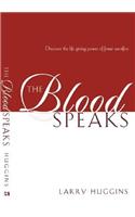 The Blood Speaks