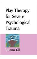 Play Therapy for Severe Psychological Trauma