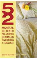 52 Maneras de Tener Relaciones Sexuales Divertidas y Fabulosas = 52 Ways to Have Fun, Fantastic Sex