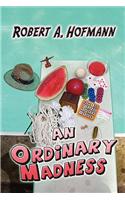 An Ordinary Madness: (English)