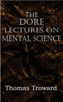 Dore Lectures on Mental Science