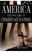 America - Yes We Are a Christian Nation