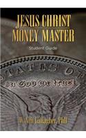 Jesus Christ, Money Master Student Guide