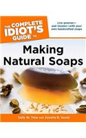 The Complete Idiot's Guide to Making Natural Soaps