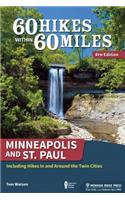 60 Hikes Within 60 Miles: Minneapolis and St. Paul