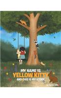 My Name is Yellow Kitty and This is My Story
