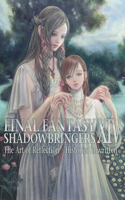 Final Fantasy XIV: Shadowbringers Art of Reflection - Histories Unwritten-: (Final Fantasy XIV)
