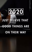 Just Believe That Good Things Are On Their Way