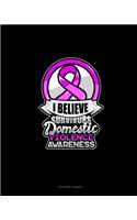 I Believe Survivors Domestic Violence Awareness: Dot Grid Journal