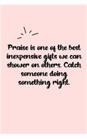 Praise is one of the best inexpensive gifts we can shower on others. Catch someone doing something right. Dot Grid Bullet Journal: A minimalistic dotted bullet Bullet Journal / Notebook /Journal /planner/ dairy/ calligraphy Book / lettering book/Gratitude