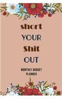 Short Your $hit Out - Monthly Budget Planner