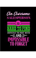 An Awesome Salesperson Is Hard to Find Difficult to Part with and Impossible to Forget