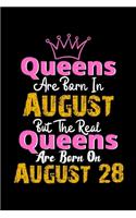 Queens Are Born In August Real Queens Are Born In August 28 Notebook Birthday Funny Gift: Lined Notebook / Journal Gift, 120 Pages, 6x9, Soft Cover, Matte Finish
