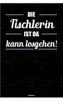 Die Tischlerin ist da kann losgehen! Notizbuch