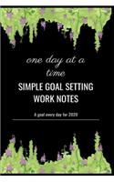 simple goal setting work notes: a goal every day for 2020 one day at a time