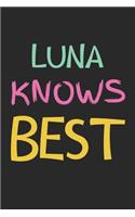 Luna Knows Best: Lined Journal, 120 Pages, 6 x 9, Luna Personalized Name Notebook Gift Idea, Black Matte Finish (Luna Knows Best Journal)