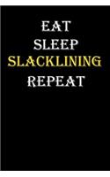 Eat, Sleep, Slacklining, Repeat Journal: White Lined Notebook / Journal/ Dairy/ planner funny gift for every hobby meme lover, 120 Pages, 6x9, Soft Cover, Matte Finish