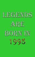 Legends Are Born In 1995 Notebook