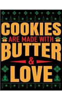 Cookies are Made with Butter & Love