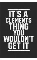 It's a Clements Thing You Wouldn't Get It