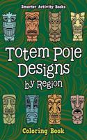 Totem Pole Designs by Region Coloring Book