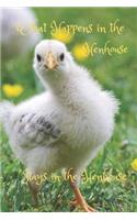 What Happens in the Henhouse Stays in the Henhouse