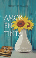 Amor en tinta: Una historia de amor a través del tiempo y la vida